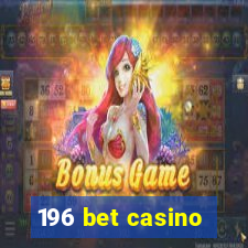 196 bet casino